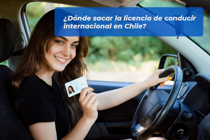 Dónde sacar la licencia de conducir internacional en Chile